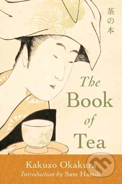 Kniha: The Book of Tea (Kakuzo Okakura). , 2023 Kniha: The Book of Tea (Kakuzo Okakura). , 2023