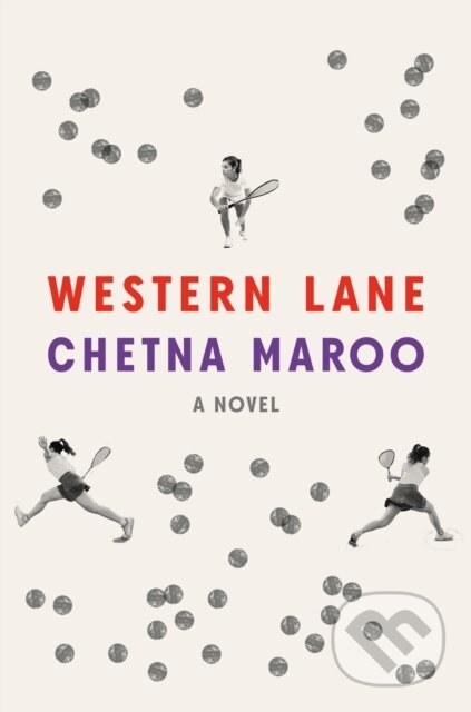 Kniha: Western Lane (Chetna Maroo). Farrar, Straus and Giroux, 2023 Kniha: Western Lane (Chetna Maroo). Farrar, Straus and Giroux, 2023