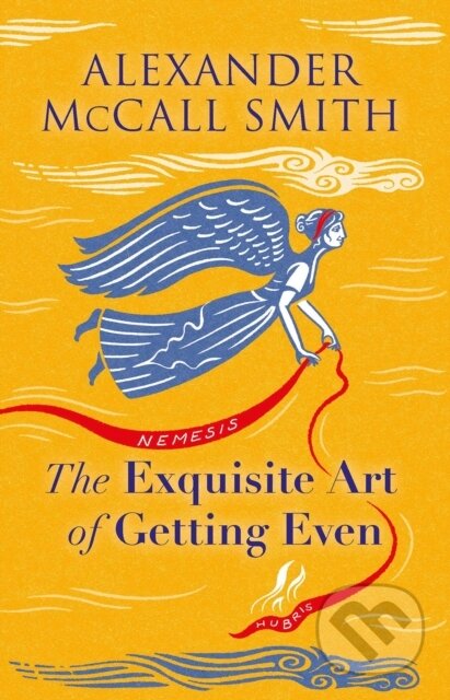 Kniha: The Exquisite Art of Getting Even (Alexander McCall Smith). Birlinn, 2022 Kniha: The Exquisite Art of Getting Even (Alexander McCall Smith). Birlinn, 2022