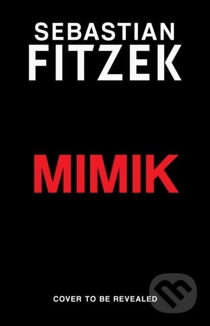 Kniha: Mimik (Sebastian Fitzek). Head of Zeus, 2025 Kniha: Mimik (Sebastian Fitzek). Head of Zeus, 2025