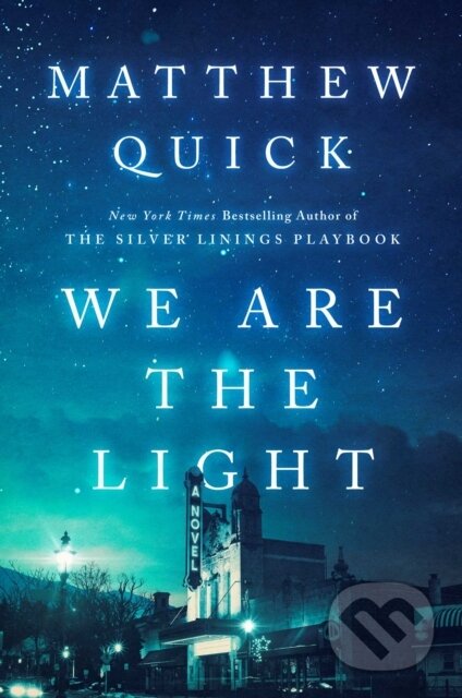 Kniha: We Are the Light (Matthew Quick). , 2022 Kniha: We Are the Light (Matthew Quick). , 2022
