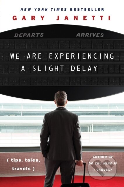 Kniha: We Are Experiencing a Slight Delay (Janetti Gary). HarperPerennial, 2025 Kniha: We Are Experiencing a Slight Delay (Janetti Gary). HarperPerennial, 2025