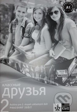 Kniha: Klassnyje druzja 2 (A1) – Pracovný zošit (J. Körschnerová, J. Stejskalová a N. Orlová). Klett, 2018 Kniha: Klassnyje druzja 2 (A1) – Pracovný zošit (J. Körschnerová, J. Stejskalová a N. Orlová). Klett, 2018