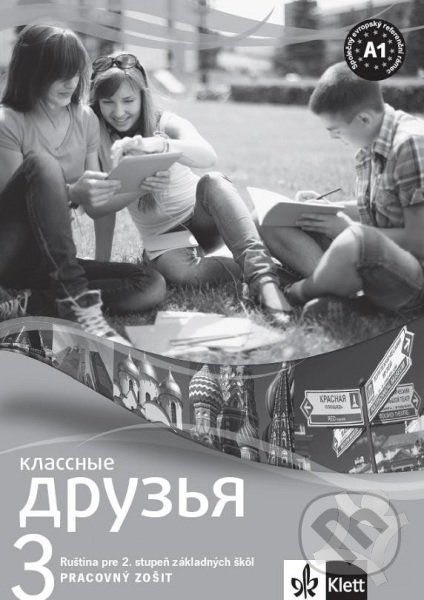 Kniha: Klassnyje druzja 3 (A1+) - Pracovný zošit (Klett). Klett, 2017 Kniha: Klassnyje druzja 3 (A1+) - Pracovný zošit (Klett). Klett, 2017