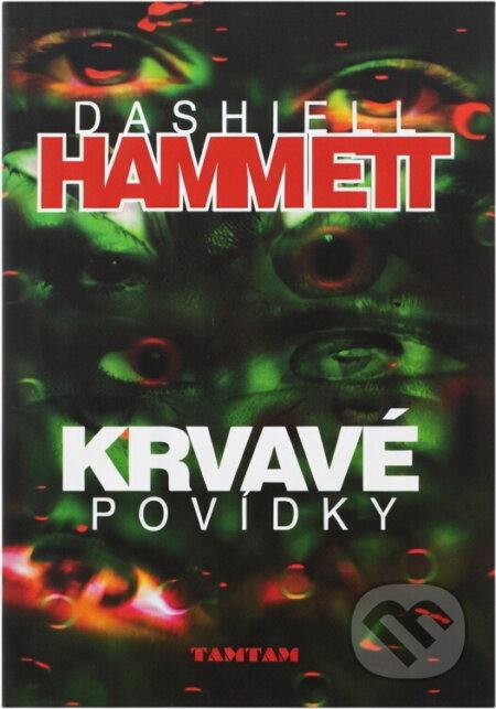 Kniha: Krvavé povídky (Dashiell Hammett). Kniha: Krvavé povídky (Dashiell Hammett).
