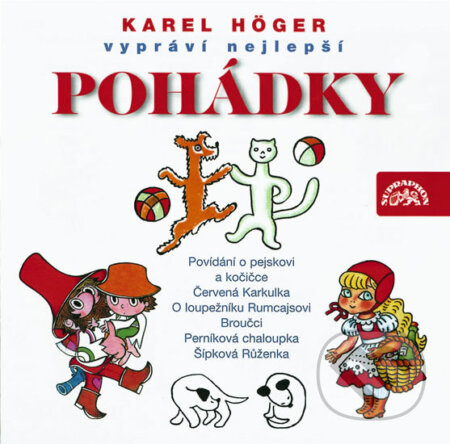 Audiokniha: Karel Höger vypráví nejlepší pohádky (Supraphon). Supraphon, 2005 Audiokniha: Karel Höger vypráví nejlepší pohádky (Supraphon). Supraphon, 2005
