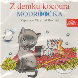 Audiokniha: Z deníku kocoura Modroočka (Vlastimil Brodský). Supraphon, 2006 Audiokniha: Z deníku kocoura Modroočka (Vlastimil Brodský). Supraphon, 2006