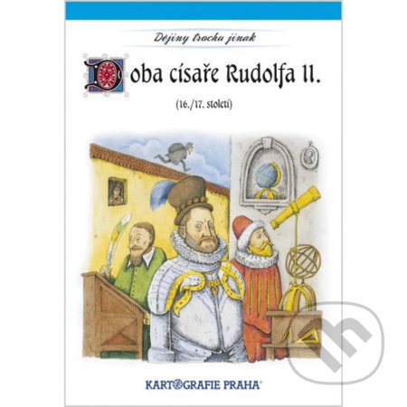 Kniha: Doba císaře Rudolfa II. (Kartografie Praha). Kartografie Praha, 2016 Kniha: Doba císaře Rudolfa II. (Kartografie Praha). Kartografie Praha, 2016