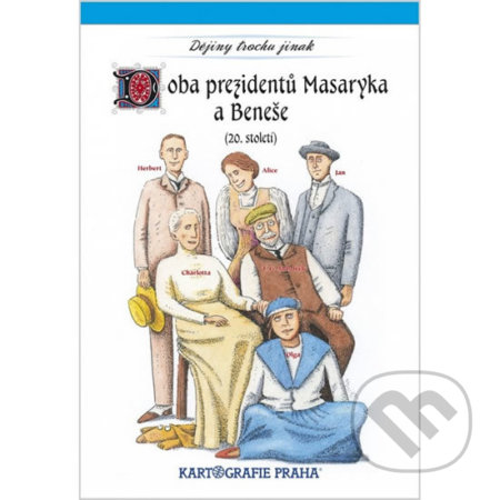 Kniha: Doba prezidentů Masaryka a Beneše (Kartografie Praha). Kartografie Praha, 2016 Kniha: Doba prezidentů Masaryka a Beneše (Kartografie Praha). Kartografie Praha, 2016