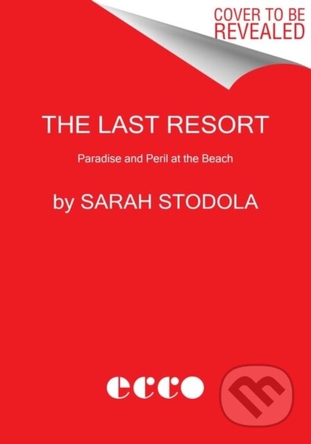 Kniha: Last Resort (Sarah Stodola). Ecco, 2022 Kniha: Last Resort (Sarah Stodola). Ecco, 2022