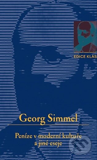 Kniha: Peníze v moderní kultuře a jiné eseje (Georg Simmel). Karolinum, 2026 Kniha: Peníze v moderní kultuře a jiné eseje (Georg Simmel). Karolinum, 2026