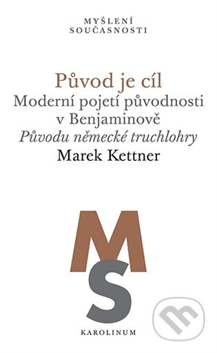 Kniha: Původ je cíl (Marek Kettner). Karolinum, 2026 Kniha: Původ je cíl (Marek Kettner). Karolinum, 2026