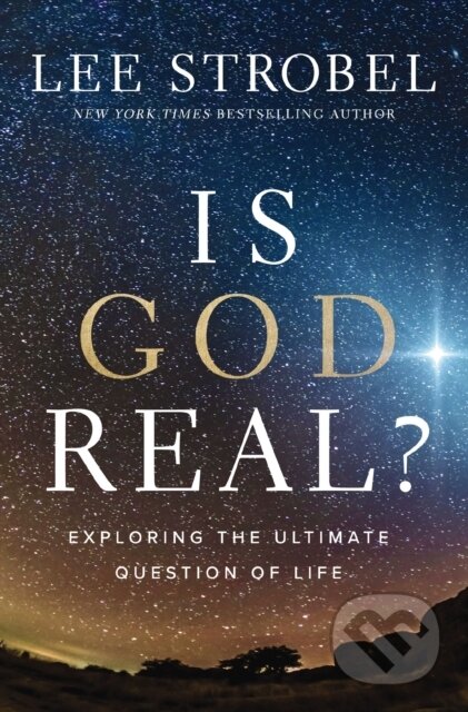 Kniha: Is God Real? (Strobel Lee). Zondervan, 2023 Kniha: Is God Real? (Strobel Lee). Zondervan, 2023