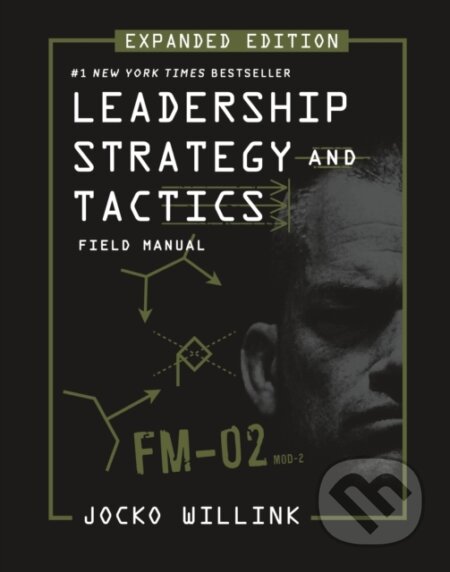 Kniha: Leadership Strategy and Tactics (Jocko Willink). , 2023 Kniha: Leadership Strategy and Tactics (Jocko Willink). , 2023
