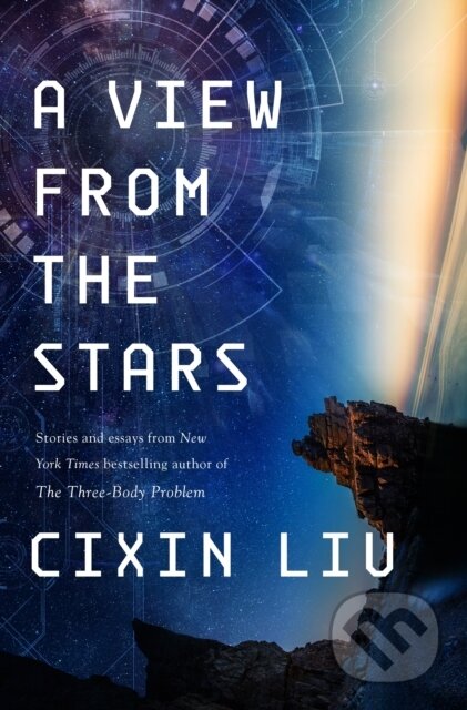 Kniha: A View from the Stars (Cixin Liu). Tordotcom, 2024 Kniha: A View from the Stars (Cixin Liu). Tordotcom, 2024