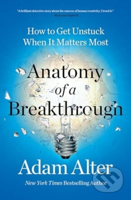 Kniha: Anatomy of a Breakthrough (Adam Alter). Simon & Schuster, 2024 Kniha: Anatomy of a Breakthrough (Adam Alter). Simon & Schuster, 2024