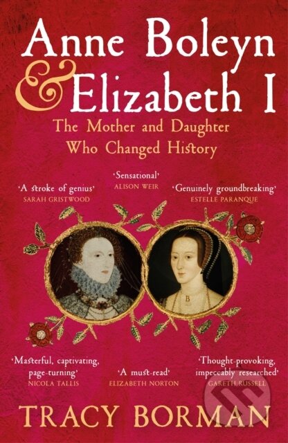 Kniha: Anne Boleyn & Elizabeth I (Tracy Borman). Hodder Paperback, 2024 Kniha: Anne Boleyn & Elizabeth I (Tracy Borman). Hodder Paperback, 2024