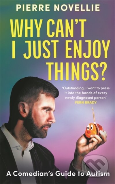 Kniha: Why Can't I Just Enjoy Things? (Pierre Novellie). Blink Publishing, 2025 Kniha: Why Can't I Just Enjoy Things? (Pierre Novellie). Blink Publishing, 2025