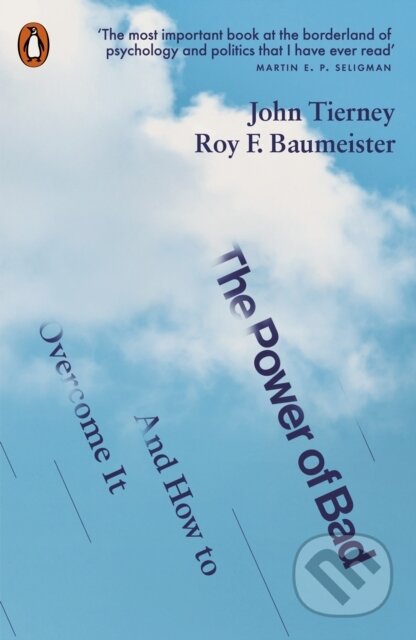 Kniha: The Power of Bad (John Tierney a Roy F. Baumeister). Penguin Books, 2021 Kniha: The Power of Bad (John Tierney a Roy F. Baumeister). Penguin Books, 2021