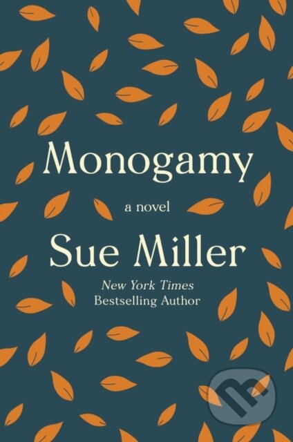 Kniha: Monogamy (Sue Miller). Harper Perennial, 2021 Kniha: Monogamy (Sue Miller). Harper Perennial, 2021
