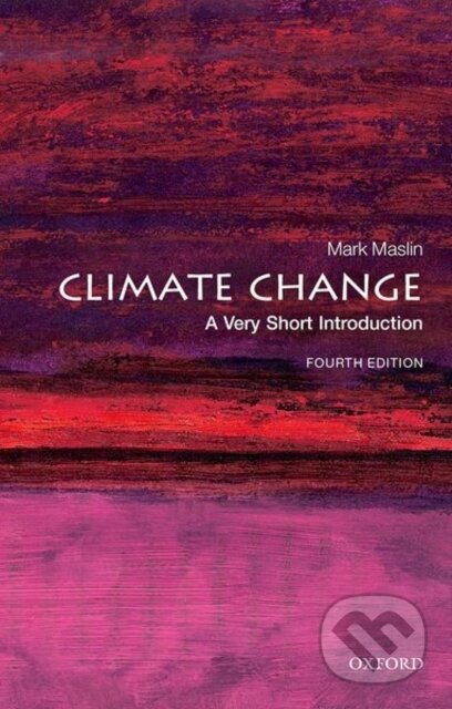 Kniha: Climate Change (Mark Maslin). Oxford University Press, 2021 Kniha: Climate Change (Mark Maslin). Oxford University Press, 2021