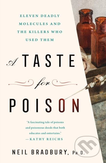 Kniha: A Taste for Poison (Ph.D. Neil Bradbury). St. Martin's Press, 2022 Kniha: A Taste for Poison (Ph.D. Neil Bradbury). St. Martin's Press, 2022