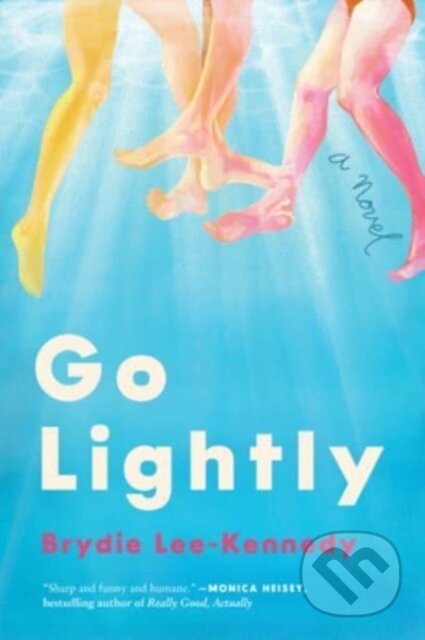 Kniha: Go Lightly (Brydie Lee-Kennedy). Harper Perennial, 2024 Kniha: Go Lightly (Brydie Lee-Kennedy). Harper Perennial, 2024