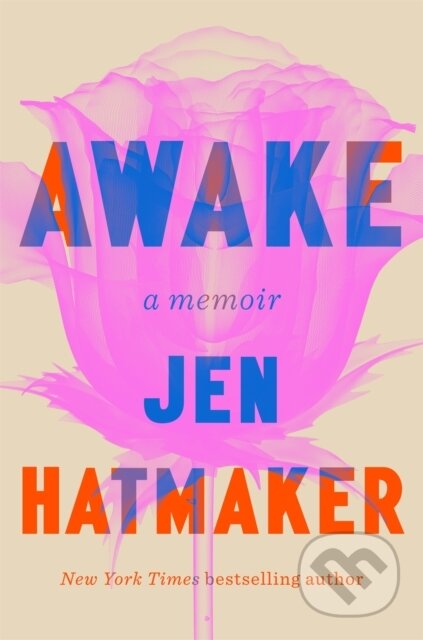 Kniha: Awake (Jen Hatmaker). Bluebird, 2025 Kniha: Awake (Jen Hatmaker). Bluebird, 2025