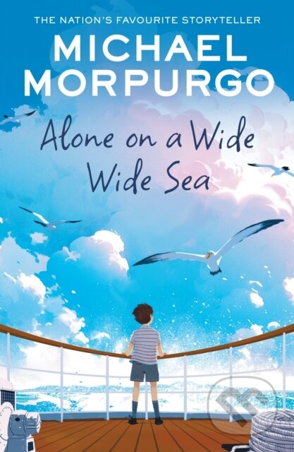 Kniha: Alone on a Wide Wide Sea (Michael Morpurgo). HarperCollins, 2024 Kniha: Alone on a Wide Wide Sea (Michael Morpurgo). HarperCollins, 2024