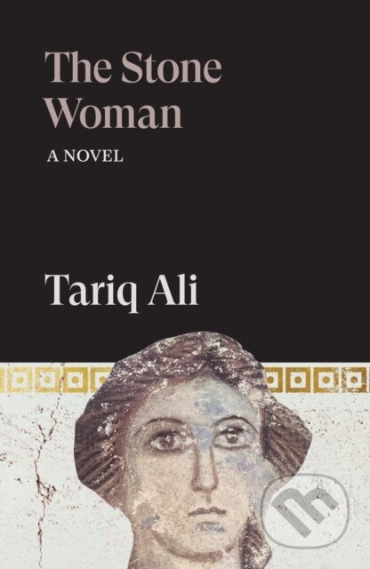 Kniha: The Stone Woman (Tariq Ali). Verso, 2026 Kniha: The Stone Woman (Tariq Ali). Verso, 2026