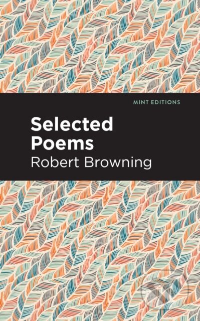 Kniha: Selected Poems (Robert Browning). , 2021 Kniha: Selected Poems (Robert Browning). , 2021