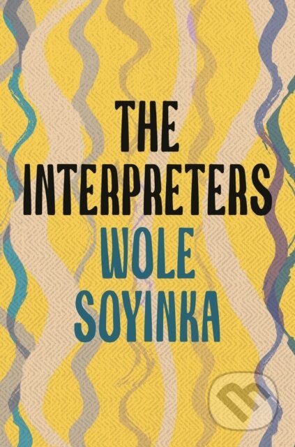Kniha: The Interpreters (Wole Soyinka). Apollo, 2024 Kniha: The Interpreters (Wole Soyinka). Apollo, 2024