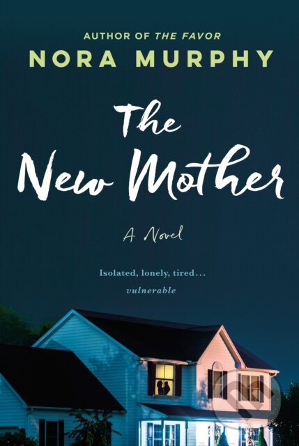 Kniha: The New Mother (Nora Murphy). Minotaur Books, 2023 Kniha: The New Mother (Nora Murphy). Minotaur Books, 2023