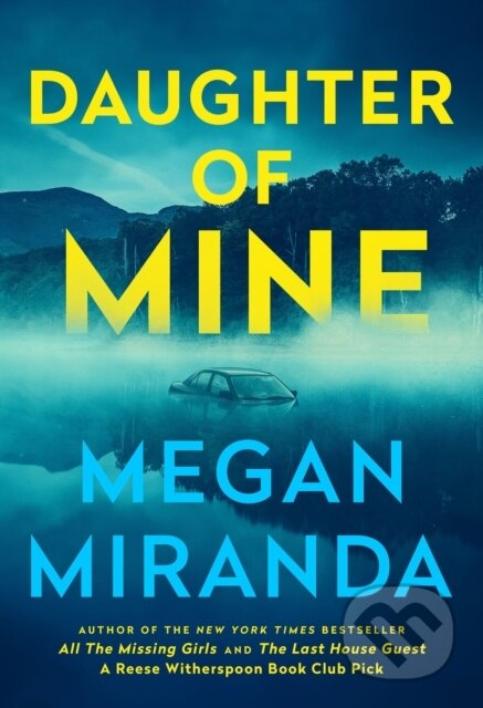 Kniha: Daughter of Mine (Megan Miranda). Quercus, 2025 Kniha: Daughter of Mine (Megan Miranda). Quercus, 2025