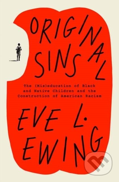 Kniha: Original Sins (Eve L. Ewing). Random House, 2025 Kniha: Original Sins (Eve L. Ewing). Random House, 2025
