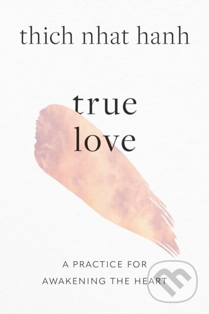 Kniha: True Love (Thich Nhat Hanh). , 2023 Kniha: True Love (Thich Nhat Hanh). , 2023