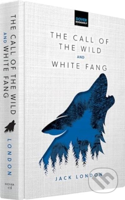 Kniha: The Call of the Wild & White Fang (Jack London). Dover Publications, 2024 Kniha: The Call of the Wild & White Fang (Jack London). Dover Publications, 2024