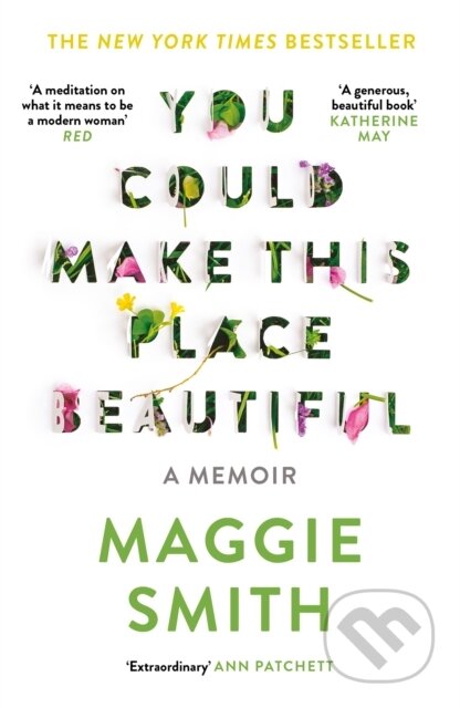 Kniha: You Could Make This Place Beautiful (Maggie Smith). Canongate Books, 2024 Kniha: You Could Make This Place Beautiful (Maggie Smith). Canongate Books, 2024