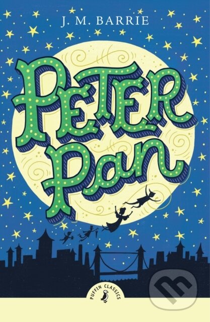 Kniha: Peter Pan (Barrie J M). Puffin Books, 2024 Kniha: Peter Pan (Barrie J M). Puffin Books, 2024