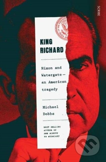 Kniha: King Richard (Michael Dobbs). Scribe Publications, 2021 Kniha: King Richard (Michael Dobbs). Scribe Publications, 2021