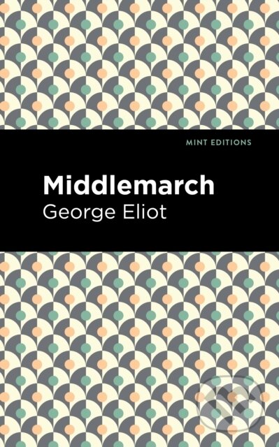 Kniha: Middlemarch (George Eliot). , 2021 Kniha: Middlemarch (George Eliot). , 2021