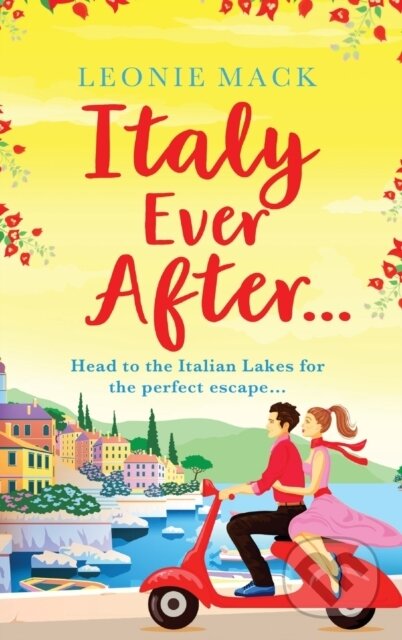 Kniha: Italy Ever After (Leonie Mack). Boldwood Books, 2021 Kniha: Italy Ever After (Leonie Mack). Boldwood Books, 2021