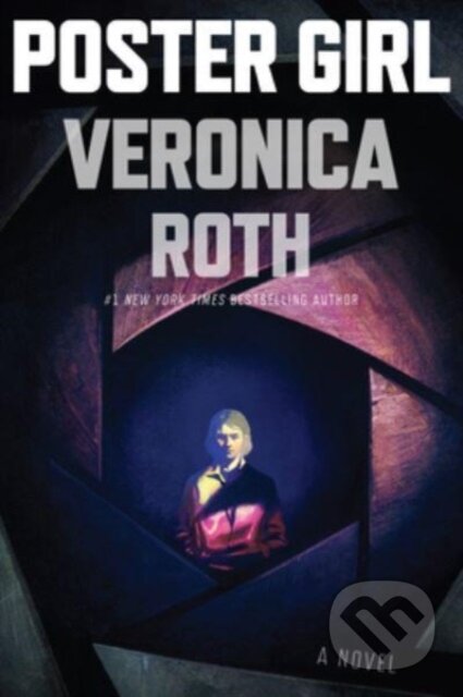 Kniha: Poster Girl (Veronica Roth). , 2023 Kniha: Poster Girl (Veronica Roth). , 2023