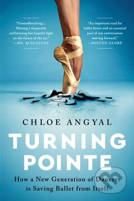 Kniha: Turning Pointe (Chloe Angyal). Bold Type Books, 2023 Kniha: Turning Pointe (Chloe Angyal). Bold Type Books, 2023