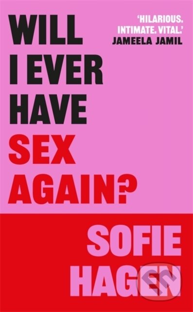 Kniha: Will I Ever Have Sex Again? (Sofie Hagen). Blink Publishing, 2024 Kniha: Will I Ever Have Sex Again? (Sofie Hagen). Blink Publishing, 2024