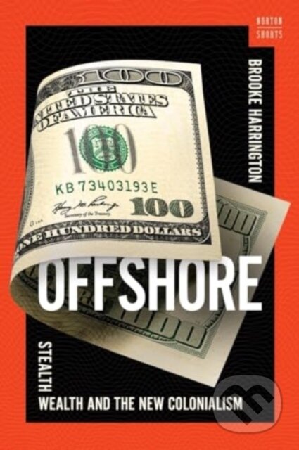 Kniha: Offshore (Brooke Harrington). WW Norton & Co, 2024 Kniha: Offshore (Brooke Harrington). WW Norton & Co, 2024