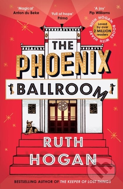 Kniha: The Phoenix Ballroom (Ruth Hogan). Corvus, 2025 Kniha: The Phoenix Ballroom (Ruth Hogan). Corvus, 2025