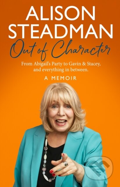 Kniha: Out of Character (Alison Steadman). HarperCollins, 2025 Kniha: Out of Character (Alison Steadman). HarperCollins, 2025