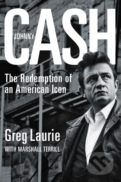 Kniha: Johnny Cash (Greg Laurie). Salem Books, 2022 Kniha: Johnny Cash (Greg Laurie). Salem Books, 2022