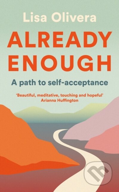 Kniha: Already Enough (Lisa Olivera). Souvenir Press, 2022 Kniha: Already Enough (Lisa Olivera). Souvenir Press, 2022